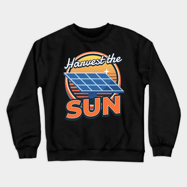 Harvest The Sun Solar Photovoltaic Sun Crewneck Sweatshirt by MooonTees